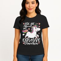 Ask Me About My Explosive Diarrhea Poop Meme Funny Unicorn Womens T-Shirt