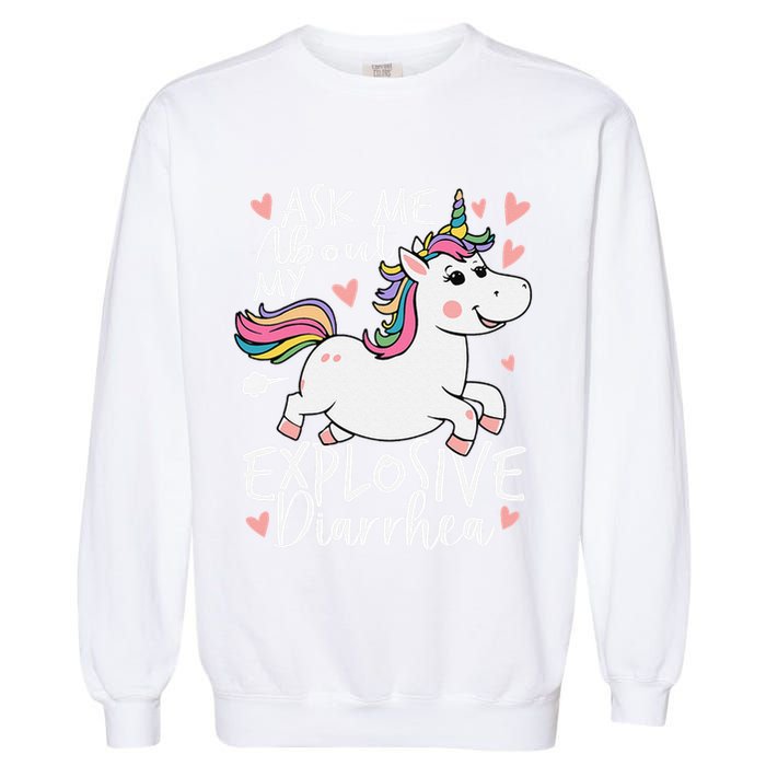 Ask Me About My Explosive Diarrhea Poop Meme Funny Unicorn Garment-Dyed Sweatshirt