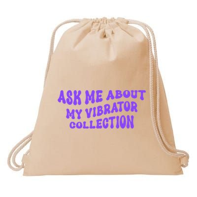 Ask Me About My Vibrator Collection Drawstring Bag