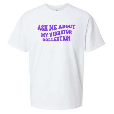 Ask Me About My Vibrator Collection Sueded Cloud Jersey T-Shirt