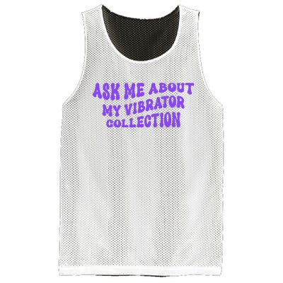 Ask Me About My Vibrator Collection Mesh Reversible Basketball Jersey Tank