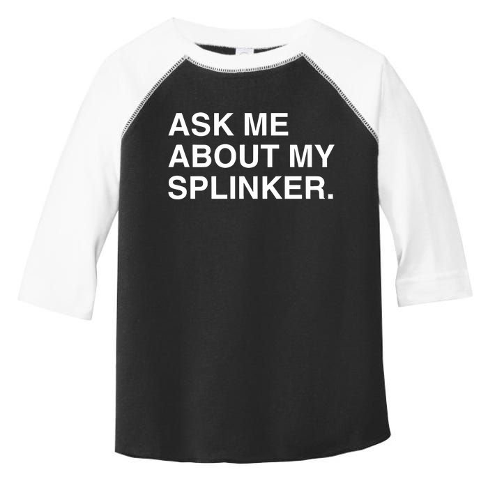 Ask Me About My Splinker Toddler Fine Jersey T-Shirt