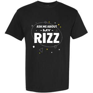 Ask Me About My Rizz I Got That W Rizz Funny Ironic Meme Garment-Dyed Heavyweight T-Shirt