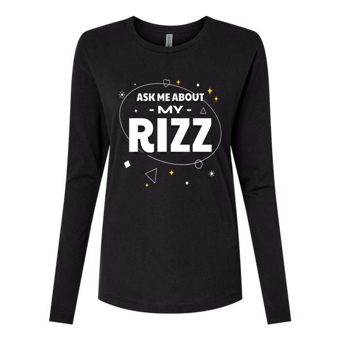 Ask Me About My Rizz I Got That W Rizz Funny Ironic Meme Womens Cotton Relaxed Long Sleeve T-Shirt