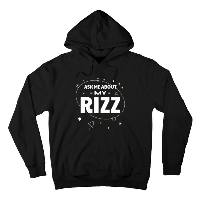 Ask Me About My Rizz I Got That W Rizz Funny Ironic Meme Hoodie