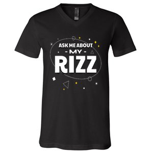 Ask Me About My Rizz I Got That W Rizz Funny Ironic Meme V-Neck T-Shirt