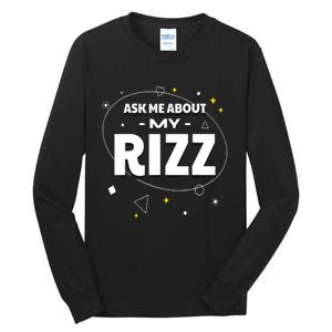 Ask Me About My Rizz I Got That W Rizz Funny Ironic Meme Tall Long Sleeve T-Shirt