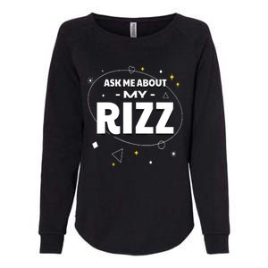 Ask Me About My Rizz I Got That W Rizz Funny Ironic Meme Womens California Wash Sweatshirt