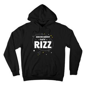 Ask Me About My Rizz I Got That W Rizz Funny Ironic Meme Tall Hoodie