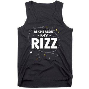 Ask Me About My Rizz I Got That W Rizz Funny Ironic Meme Tank Top