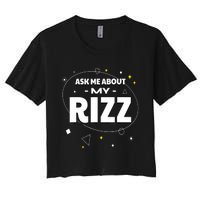 Ask Me About My Rizz I Got That W Rizz Funny Ironic Meme Women's Crop Top Tee