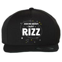 Ask Me About My Rizz I Got That W Rizz Funny Ironic Meme Wool Snapback Cap