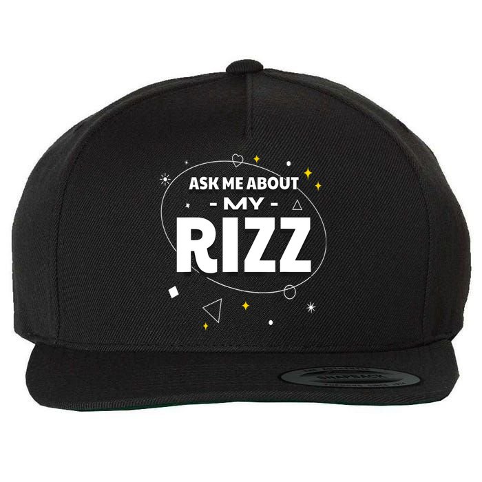 Ask Me About My Rizz I Got That W Rizz Funny Ironic Meme Wool Snapback Cap