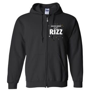 Ask Me About My Rizz I Got That W Rizz Funny Ironic Meme Full Zip Hoodie