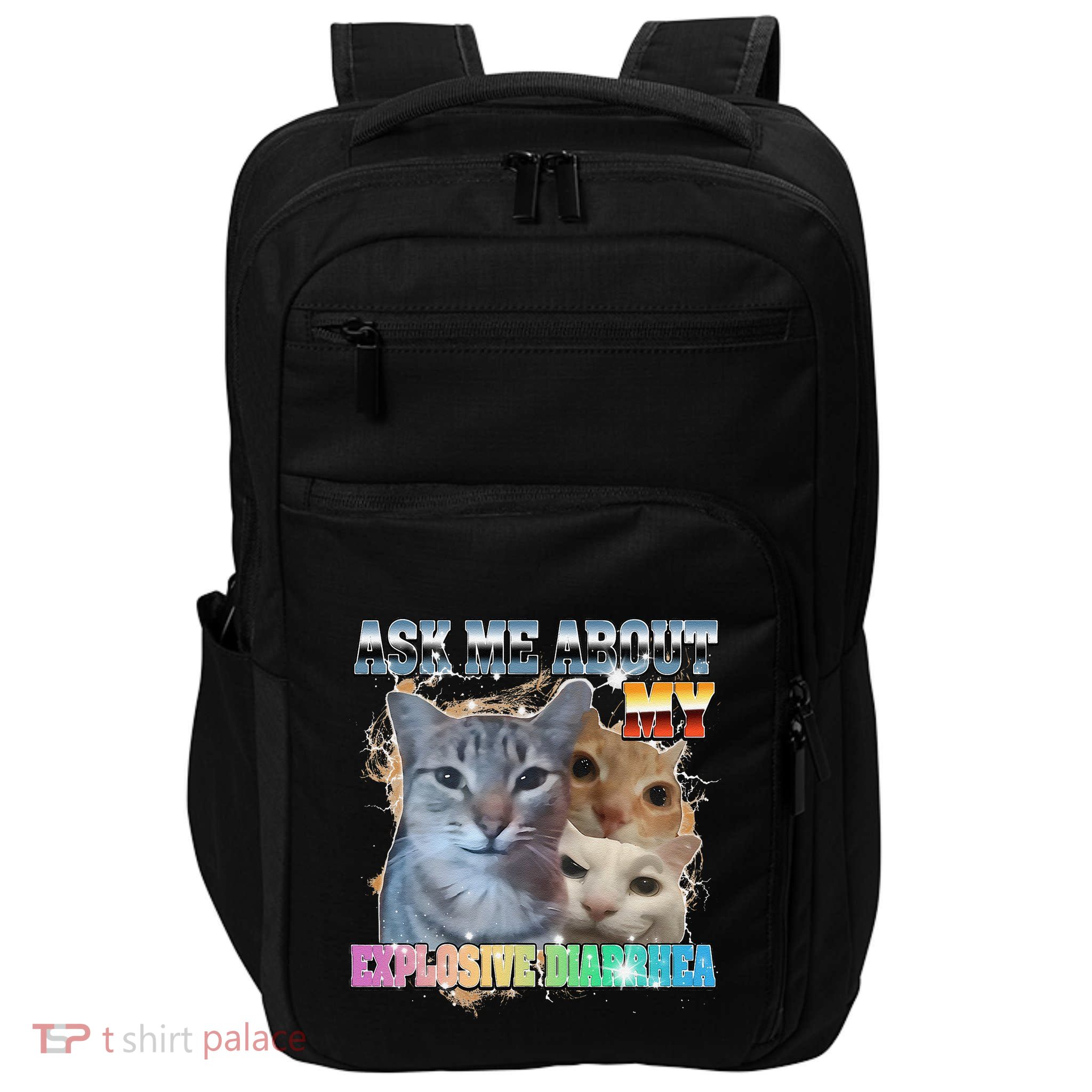Ask Me About My Explosive Diarrhea Funny Cat Adult Humor Impact Tech Backpack