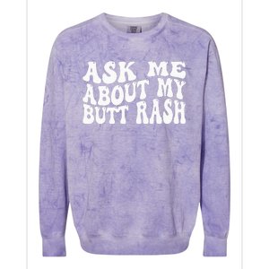 Ask Me About My Butt Rash Embarrassing Bachelor Party Colorblast Crewneck Sweatshirt