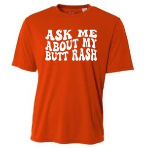 Ask Me About My Butt Rash Embarrassing Bachelor Party Cooling Performance Crew T-Shirt