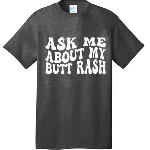 Ask Me About My Butt Rash Embarrassing Bachelor Party T-Shirt