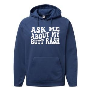 Ask Me About My Butt Rash Embarrassing Bachelor Party Performance Fleece Hoodie