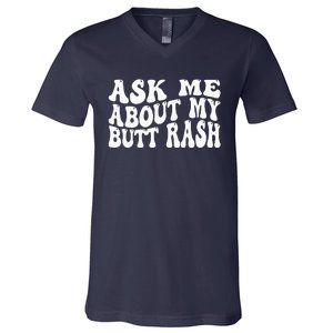 Ask Me About My Butt Rash Embarrassing Bachelor Party V-Neck T-Shirt