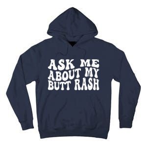 Ask Me About My Butt Rash Embarrassing Bachelor Party Tall Hoodie