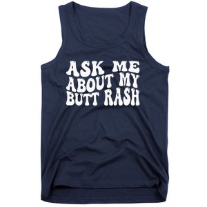 Ask Me About My Butt Rash Embarrassing Bachelor Party Tank Top