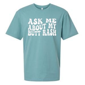 Ask Me About My Butt Rash Embarrassing Bachelor Party Sueded Cloud Jersey T-Shirt