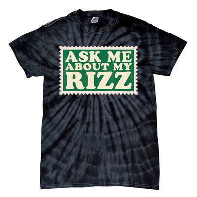 Ask Me About My Rizz, Rizz Funny Ironic Meme Tie-Dye T-Shirt