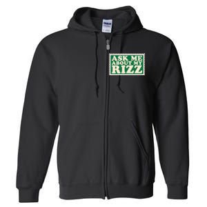 Ask Me About My Rizz, Rizz Funny Ironic Meme Full Zip Hoodie