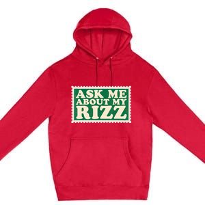 Ask Me About My Rizz, Rizz Funny Ironic Meme Premium Pullover Hoodie