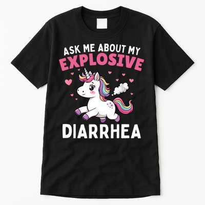 Ask Me About My Explosive Diarrhea Funny Poop Meme Unicorn  Tall T-Shirt