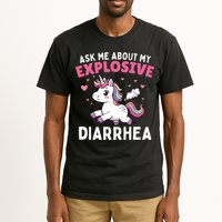 Ask Me About My Explosive Diarrhea Funny Poop Meme Unicorn  Tall T-Shirt