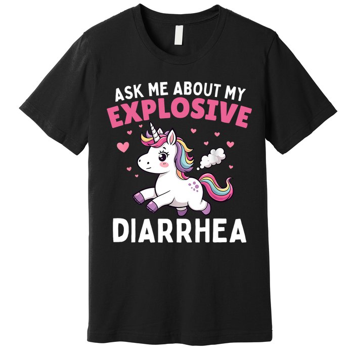 Ask Me About My Explosive Diarrhea Funny Poop Meme Unicorn  Premium T-Shirt