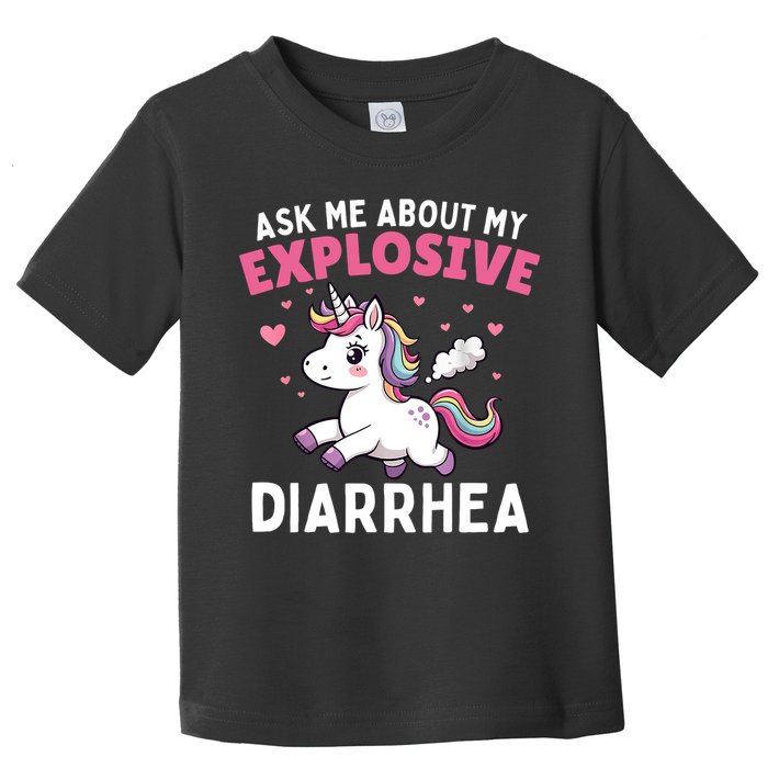 Ask Me About My Explosive Diarrhea Funny Poop Meme Unicorn  Toddler T-Shirt