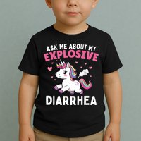 Ask Me About My Explosive Diarrhea Funny Poop Meme Unicorn  Toddler T-Shirt