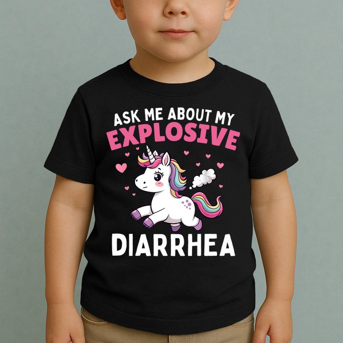 Ask Me About My Explosive Diarrhea Funny Poop Meme Unicorn  Toddler T-Shirt