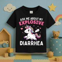 Ask Me About My Explosive Diarrhea Funny Poop Meme Unicorn  Toddler T-Shirt