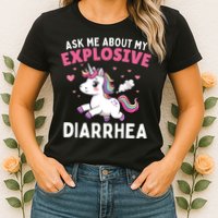 Ask Me About My Explosive Diarrhea Funny Poop Meme Unicorn  Womens T-Shirt