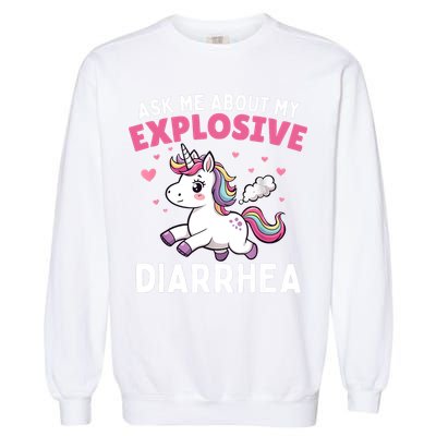 Ask Me About My Explosive Diarrhea Funny Poop Meme Unicorn  Garment-Dyed Sweatshirt