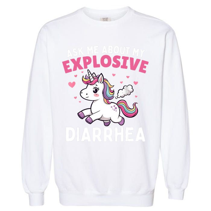 Ask Me About My Explosive Diarrhea Funny Poop Meme Unicorn  Garment-Dyed Sweatshirt