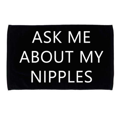 Ask Me About My Nipples Microfiber Hand Towel