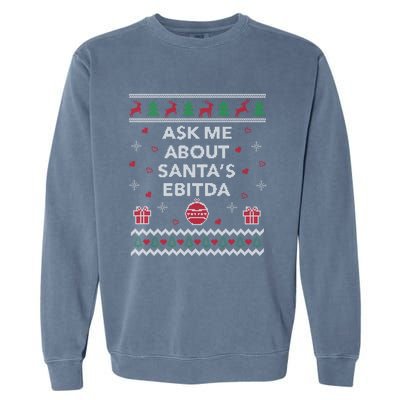 Ask Me About Santas Ebitda Accountant Design Ugly Christmas Cool Gift Garment-Dyed Sweatshirt