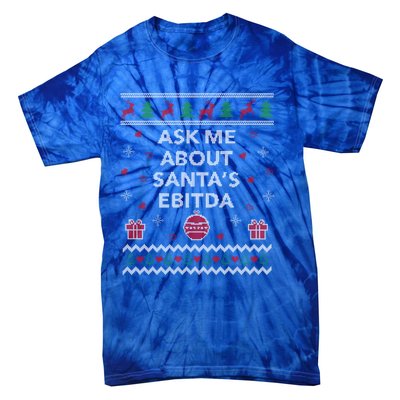 Ask Me About Santas Ebitda Accountant Design Ugly Christmas Cool Gift Tie-Dye T-Shirt