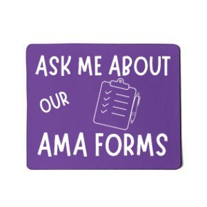 Ask Me About Our Ama Forms Mousepad