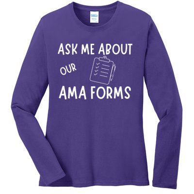 Ask Me About Our Ama Forms Ladies Long Sleeve Shirt