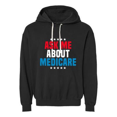 Ask Me About Medicare Health Insurance Consultant Garment-Dyed Fleece Hoodie