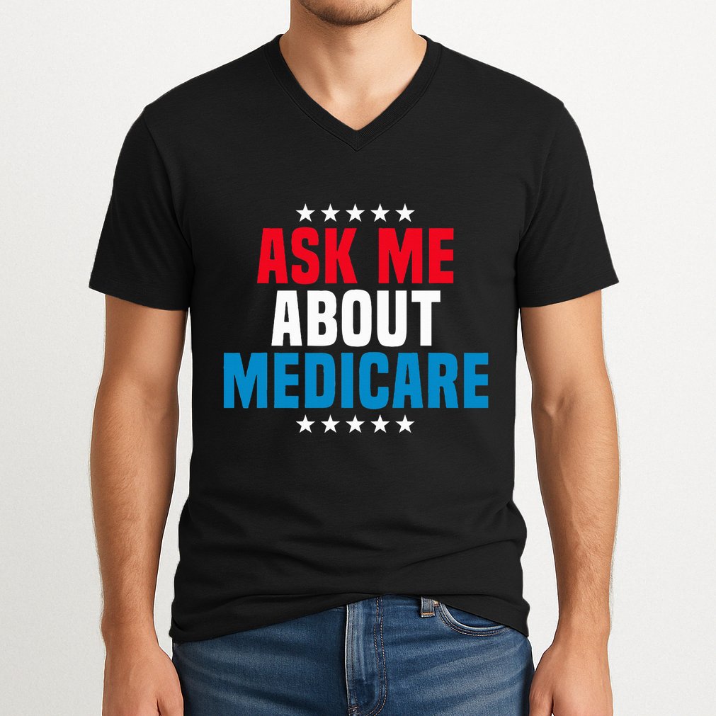 Ask Me About Medicare Health Insurance Consultant V-Neck T-Shirt