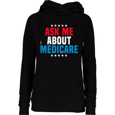 Ask Me About Medicare Health Insurance Consultant Womens Funnel Neck Pullover Hood