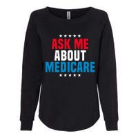 Ask Me About Medicare Health Insurance Consultant Womens California Wash Sweatshirt