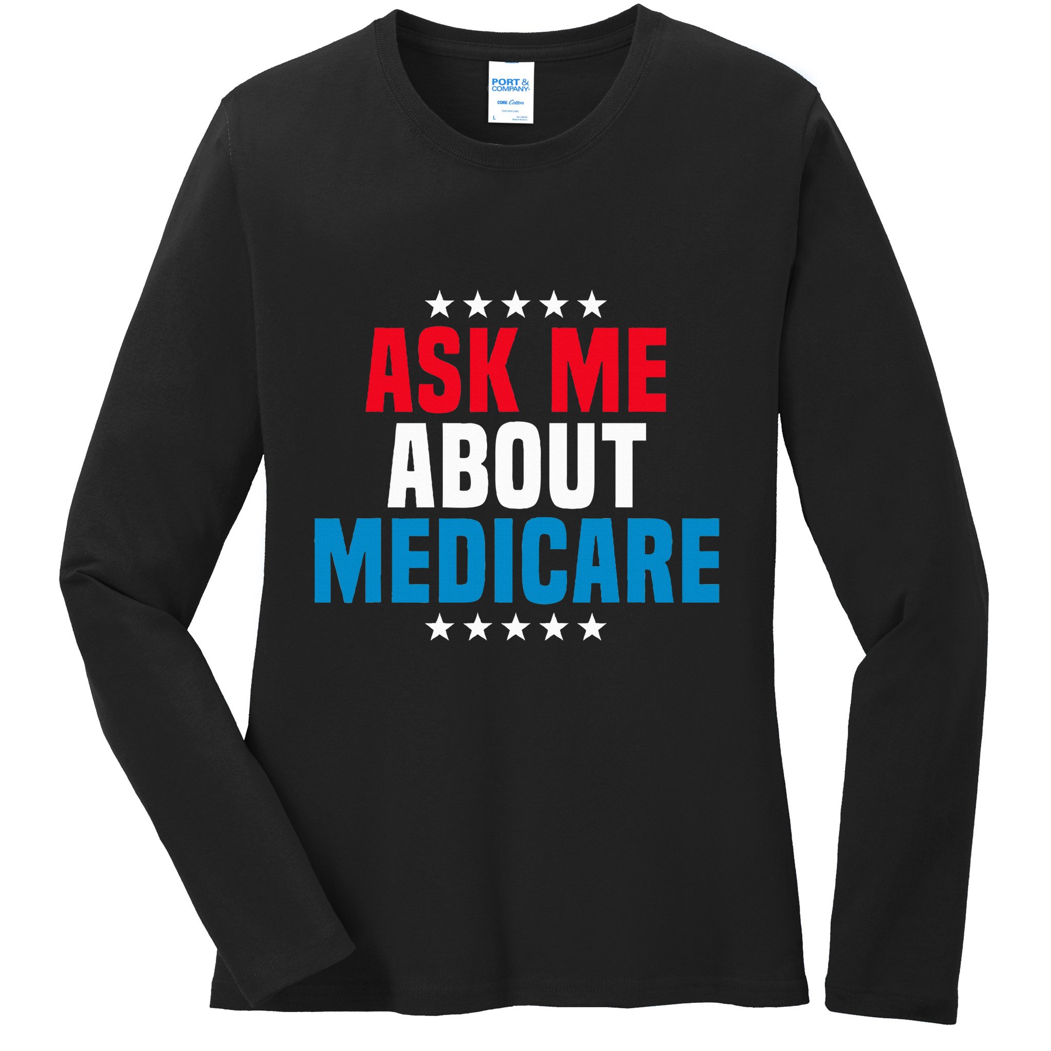 Ask Me About Medicare Health Insurance Consultant Ladies Long Sleeve Shirt
